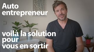 Auto entrepreneur voilà la solution pour vous en sortir [upl. by Wilkins81]