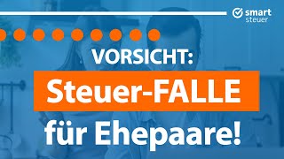 Vorsicht Fiese unbekannte Steuerfalle für Paare [upl. by Eiliab714]