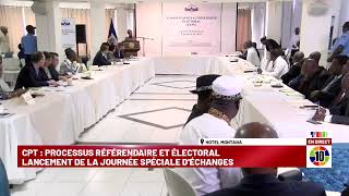 CPT  PROCESSUS RÉFÉRENDAIRE ET ÉLECTORALLANCEMENT DE LA JOURNÉE SPÉCIALE DÉCHANGES [upl. by Linea]