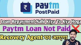 Paytm Postpaid का Loan Repayment Nahi Kiya To Kya Hoga  Paytm Loan Not Paid ❌  Paytm Se Loan le [upl. by Essam]