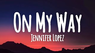 Jennifer Lopez  On My Way Marry Me Lyrics [upl. by Crary]