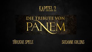 Die Tribute von Panem  Kapitel 2  Tödliche Spiele  Hörbuch [upl. by Aiset]