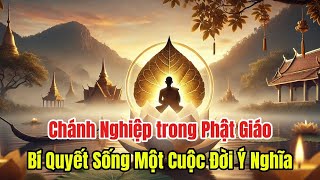 Chánh Nghiệp Trong Phật Giáo Bí Quyết Sống Một Cuộc Đời Ý Nghĩa chánh nghiệp phậtgiáo phat [upl. by Sylirama]