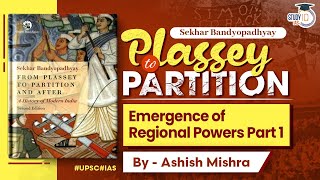 From Plassey to Partition  Ch12  Emergence of Regional Powers  Modern History  UPSC  StudyIQ [upl. by Peppard252]