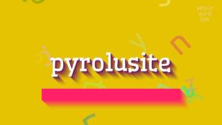 How to say quotpyrolusitequot High Quality Voices [upl. by Attem]