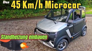 Das 45 Kmh Microcar ‼️Mit Standheizung‼️Einbauvideo [upl. by Nwahc]