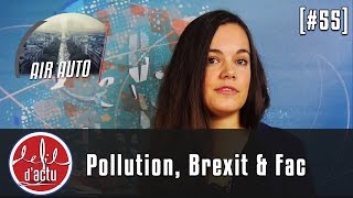 Fil d’Actu 55 Critair de pollution Brexit fiscal et Orientation à la fac [upl. by Podvin460]