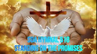 SDA Hymnal 518 Standing on the promises [upl. by Gavan157]