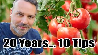 My TOP 10 TOMATO Growing Tips from 20 Years of Experience [upl. by Keil]