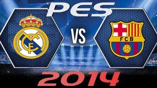 PES 2014 Barcelona vs Real Madrid  Uefa Champions League [upl. by Northrop]