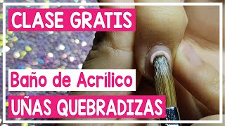 Cómo hacer técnica BAÑO DE ACRÍLICO  SOLUCIÓN A UÑAS NATURALES QUEBRADIZAS  CLASE GRATIS [upl. by Livingstone]