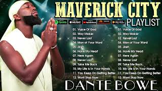 Maverick City Best Songs 🙏 Dante Bowe ✨ New Worship Playlist Of Elevation Worship amp Maverick City 💖 [upl. by Ecyned146]