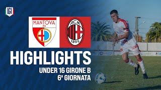 Highlights MantovaMilan U16 AB 6ª giornata stagione 202425 [upl. by Amuh]