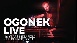 OGONEK Live  16 Years Metafiziq  club Bunker Sofia 2024 [upl. by Aicelav]