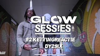 GLOWSSESSIES 2  DY2SIX  KETTINGREACTIE [upl. by Zanahs952]