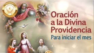 ORACION A LA DIVINA PROVIDENCIA  Para iniciar el mes [upl. by Ullund]