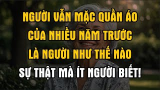 Người vẫn mặc quần áo của nhiều năm trước là người như thế nào sự thật mà ít người biết [upl. by Neehar]