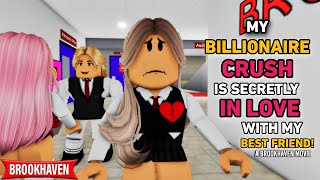 My Billionaire Crush Is SECRETLY In Love With My Best Friend ROBLOX BROOKHAVEN 🏡RP CoxoSparkle [upl. by Godfree]