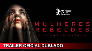 Mulheres Rebeldes 2022 Trailer Oficial Dublado [upl. by Eiryk]