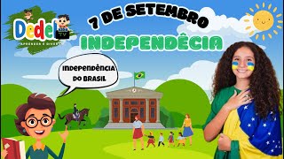 quot7 de setembro  Independência do Brasil quot🇧🇷🎉 Aprender com Dedel Kids Tv é mais divertido [upl. by Oicnedurp]