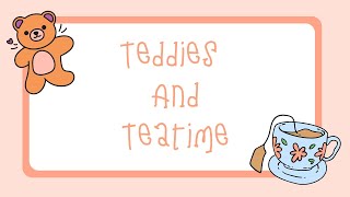 Teddies and Teatime [upl. by Narahs796]