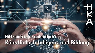 Hilfreich oder schädlich Künstliche Intelligenz und Bildung  Themenwoche KI an der HKA 14102024 [upl. by Ekard]