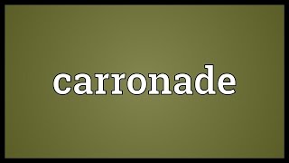 Carronade Meaning [upl. by Eilesor340]