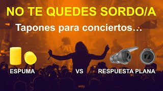 NO TE QUEDES SORDOA Tapones para conciertos músicos fiestas 34 [upl. by Eelra]