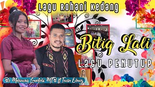 Lagu Rohani KedangBITIQ LALILagu penutup Br Marianus Lewotobi MTB ft Tania Edang [upl. by Hamburger96]