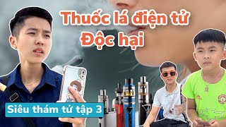 Bán thuốc lá điện tử cho học sinh  Siêu thám tử tập 3  Tôm channel official [upl. by Coady]