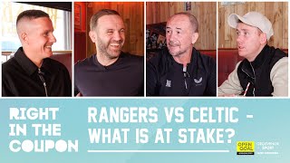 WHAT’S AT STAKE IN RANGERS V CELTIC amp WHO’S PLAYER OF THE YEAR  Right In The Coupon [upl. by Slosberg]