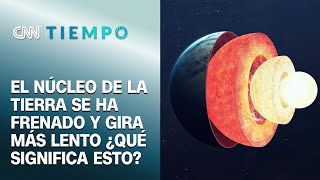 El núcleo de la Tierra se ha frenado y gira más lento ¿Qué significa esto  CNN Tiempo [upl. by Etiuqram]