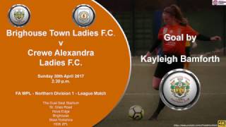 Goal Kayleigh Bamforth for Brighouse Town Ladies v Crewe Alexandra Ladies FC 30042017 [upl. by Durwin967]