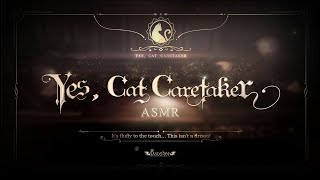 Purrfect Service ᨐᵉᵒʷ Yes Cat Caretaker  Love amp Deepspace ASMR [upl. by Zetnauq]