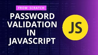 Complete Password Validation in JavaScript from Scratch [upl. by Armillas]