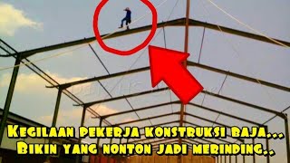 kegilaan dan para pekerja konstruksi bajaada ada aja nih [upl. by Onitnevuj]