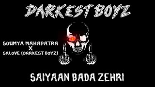 Darkest Boyz SAIYAAN BADA ZEHRI Official Song  SOUMYA MAHAPATRA  SRLOVE  Darkest Boyz Album [upl. by Neelhtak]