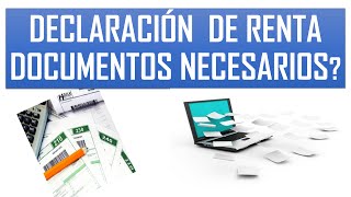 Declaracion de renta  Cuáles son los documentos necesarios [upl. by Tamiko]