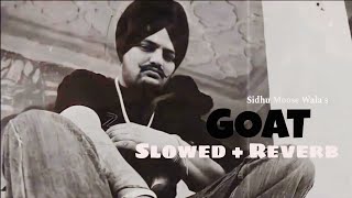 GOAT  Sidhu Moose Wala☠️  Slowed and Reverb💥 [upl. by Sydalg]