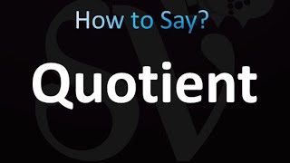 How to Pronounce Quotient correctly [upl. by Shiau151]