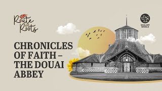 Chronicles of Faith – The Douai Abbey  Route to the Roots [upl. by Koetke]