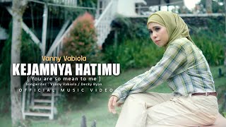 Vanny Vabiola  Kejamnya Hatimu Official Music Video [upl. by Eiramik]