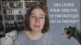 Des livres pour débuter le fantastique ou la fantasy [upl. by Salangia]