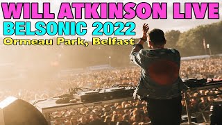 Will Atkinson LIVE  Belsonic Ormeau Park Belfast 2022 [upl. by Llij355]