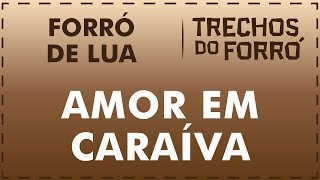 Amor em Caraíva  Forró de Lua [upl. by Mariam]