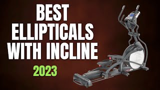 Best Elliptical With Incline 2023 [upl. by Nrobyalc]