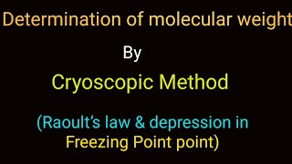 Determination of molecular weight by cryoscopic methodinfinitegyaan [upl. by Martella]