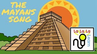 Mayan song  History  La La La Learn [upl. by Robson557]