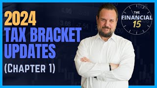 2024 Tax Bracket Updates Chapter 1  The Financial 15 [upl. by Eigram]