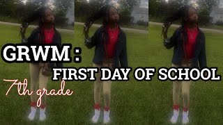 FIRST DAY OF SCHOOL GRWM  7th grade   grwm  vlog  ❤️ [upl. by Elayne353]